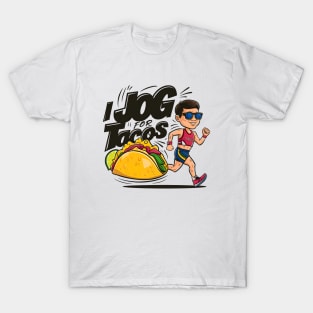 I jog for tacos T-Shirt